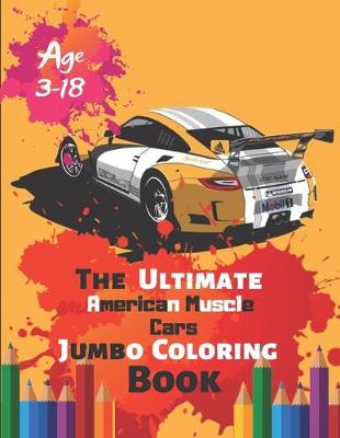 Book cover for The Ultimate American Muscle Cars Jumbo Coloring Book Age 3-18