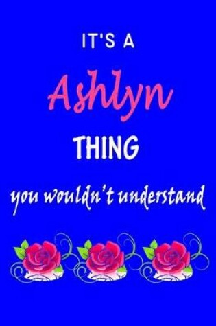 Cover of It's A Ashlyn Thing You Wouldn't Understand