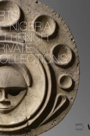 Cover of Arts of Nigeria in French Private Collections