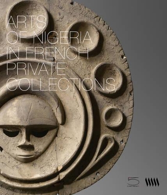 Book cover for Arts of Nigeria in French Private Collections