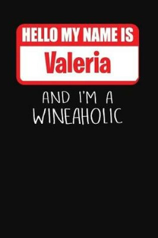 Cover of Hello My Name Is Valeria and I'm a Wineaholic