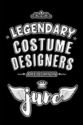 Cover of Legendary Costume Designers are born in June