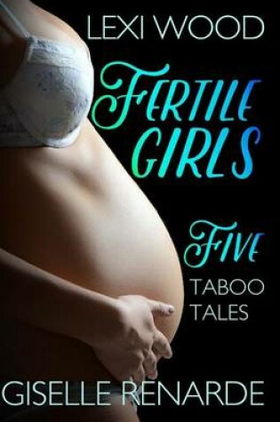 Cover of Fertile Girls