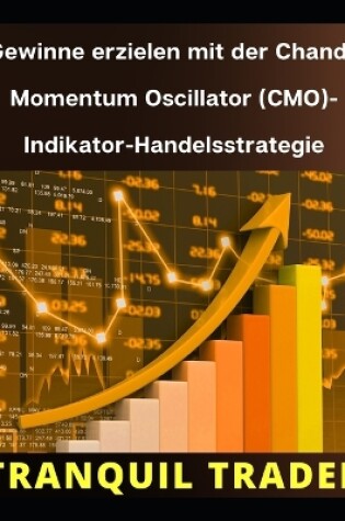Cover of Gewinne erzielen mit der Chande Momentum Oscillator (CMO)-Indikator-Handelsstrategie