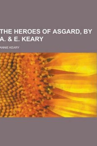Cover of The Heroes of Asgard, by A. & E. Keary