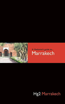 Cover of Hg2: A Hedonist's Guide to Marrakech