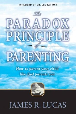 Cover of The Paradox Principle of Parenting