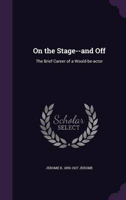 Book cover for On the Stage--And Off