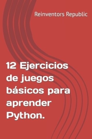 Cover of 12 Ejercicios de Juegos básicos para aprender Python