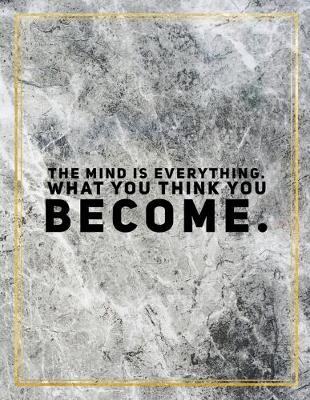 Book cover for The mind is everything. What you think you become.