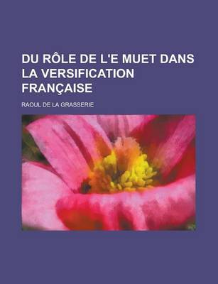 Book cover for Du Role de L'e Muet Dans La Versification Francaise