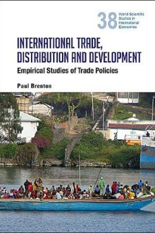 Cover of International Trade, Distribution And Development: Empirical Studies Of Trade Policies