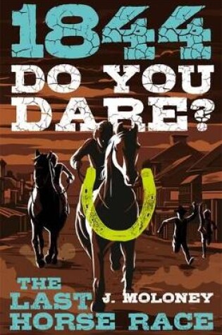 Cover of Do You Dare? The Last Horse Race