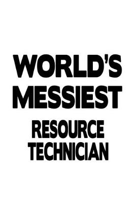 Book cover for World's Messiest Resource Technician