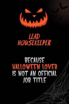 Book cover for Lead Housekeeper Because Halloween Lover Is Not An Official Job Title