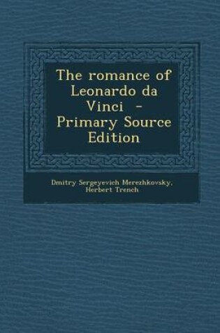 Cover of The Romance of Leonardo Da Vinci - Primary Source Edition