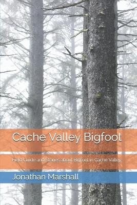 Book cover for Cache Valley Bigfoot