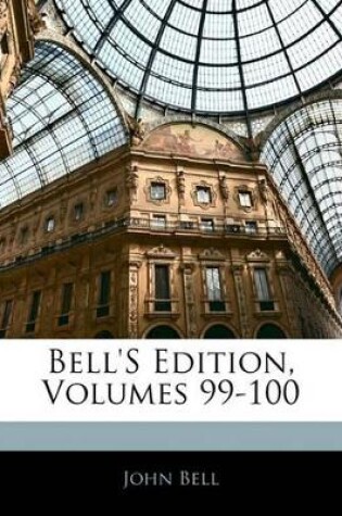 Cover of Bell's Edition, Volumes 99-100