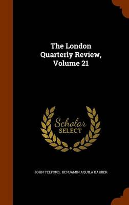 Book cover for The London Quarterly Review, Volume 21