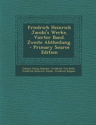 Book cover for Friedrich Heinrich Jacobi's Werke, Vierter Band. Zweite Abtheilung. - Primary Source Edition