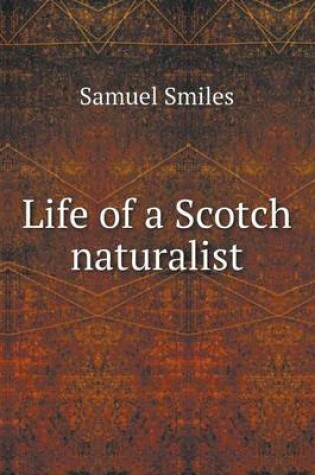 Cover of Life of a Scotch Naturalist