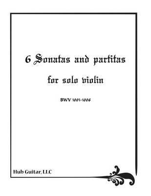 Book cover for 6 Sonatas and Partitas for Solo Violin