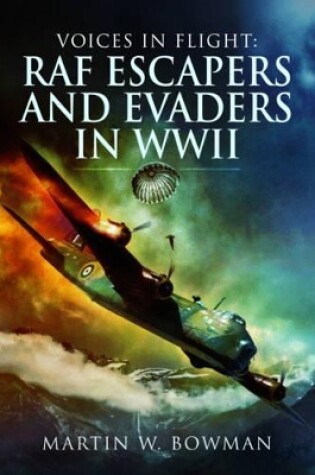 Cover of Voices in Flight: RAF Escapers and Evaders in WWII