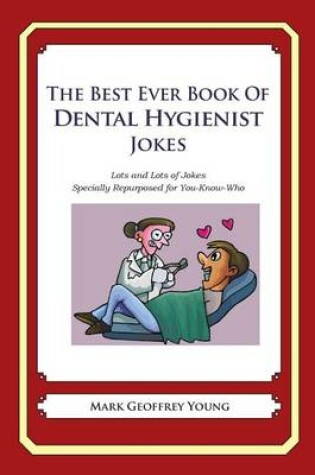 Cover of The Best Ever Book of Dental Hygienist Jokes