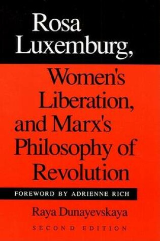 Cover of Rosa Luxemburg, Women's Liberation, and Marx's Philosophy of Revolution