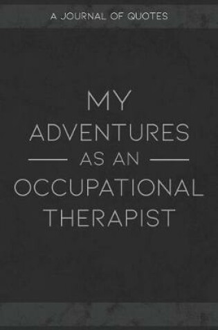 Cover of My Adventures As An Occupational Therapist