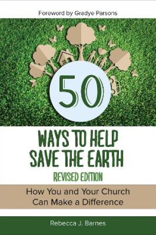 Cover of 50 Ways to Help Save the Earth, Revised Edition