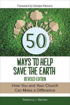 Book cover for 50 Ways to Help Save the Earth, Revised Edition