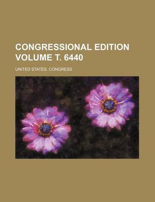 Book cover for Congressional Edition Volume . 6440