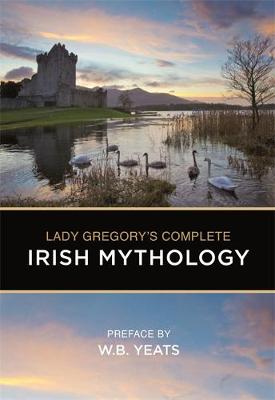 Book cover for Lady Gregory's Complete Irish Mythology