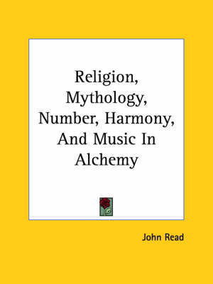 Book cover for Religion, Mythology, Number, Harmony, and Music in Alchemy