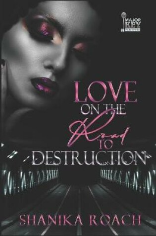 Cover of Love On The Road To Destruction