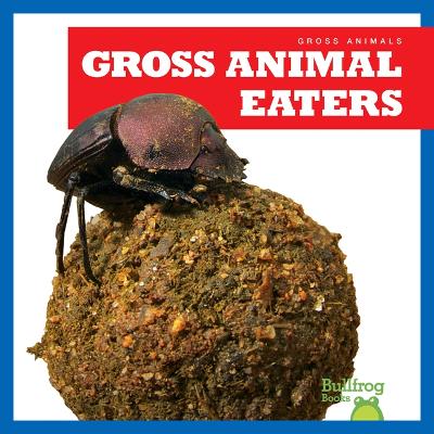 Cover of Gross Animal Eaters