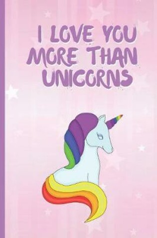Cover of I Love You More Than Unicorns