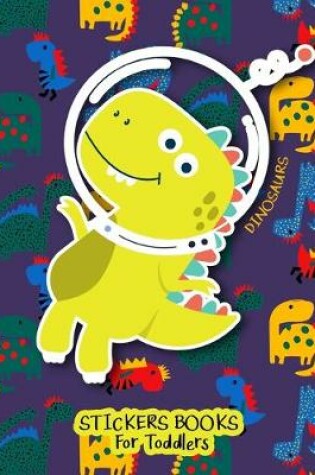 Cover of Sticker Books For Toddlers Dinosaurs