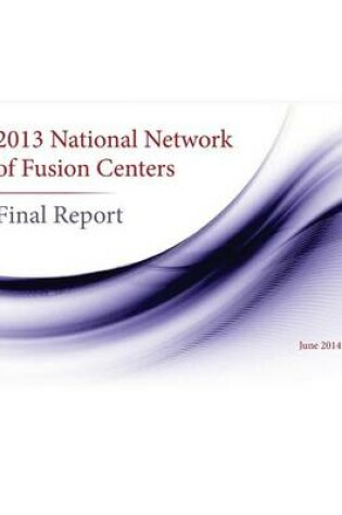 Cover of 2013 National Network of Fusion Centers Final Report