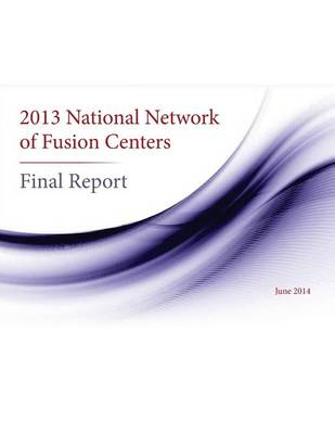 Book cover for 2013 National Network of Fusion Centers Final Report