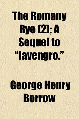 Book cover for The Romany Rye (Volume 2); A Sequel to Lavengro.