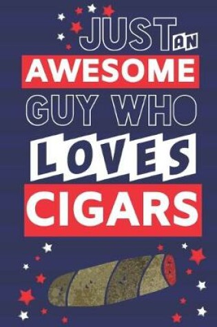 Cover of Just an Awesome Guy Who Loves Cigars
