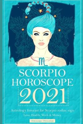 Book cover for Scorpio Horoscope 2021