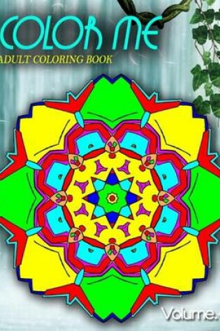 Cover of COLOR ME ADULT COLORING BOOKS - Vol.4