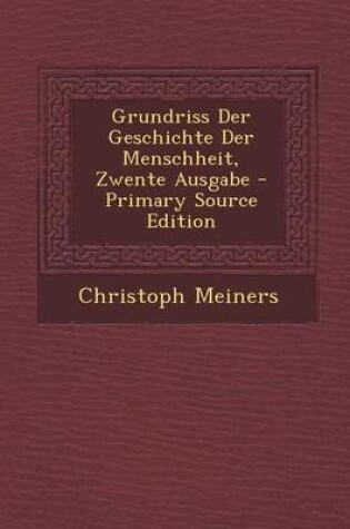 Cover of Grundriss Der Geschichte Der Menschheit, Zwente Ausgabe