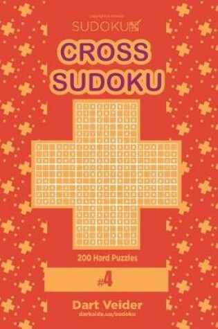 Cover of Cross Sudoku - 200 Hard Puzzles 9x9 (Volume 4)
