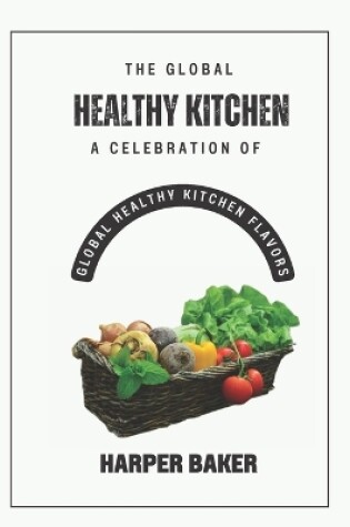 Cover of The Global Healthy Kitchen