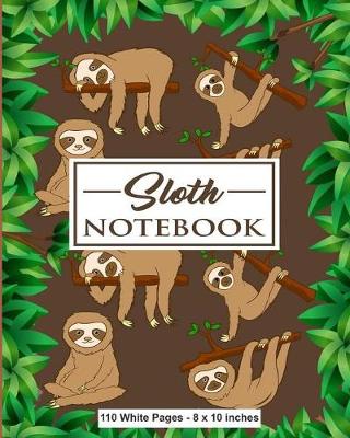 Book cover for Sloth Notebook 110 White Pages 8x10 inches
