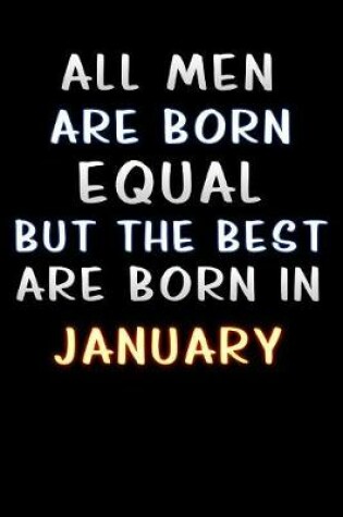 Cover of all men are born equal but the best are born in January